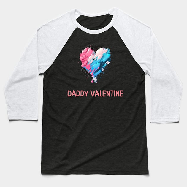 Daddy Valentine Baseball T-Shirt by Feneli Creatives